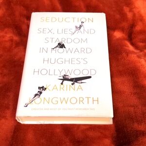 Seduction Sex Lies and Stardom in Howard Hughes's Hollywood Hardcover